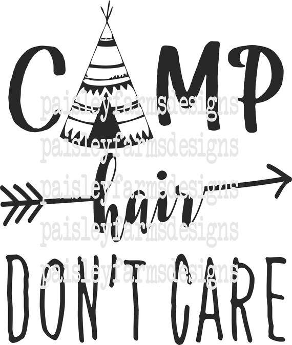 Camp Hair Don&rsquo;t Care Tent SVG CDR PNG | Etsy UK