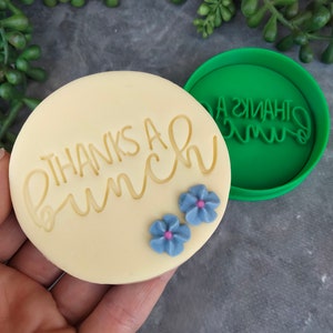 Thanks a Bunch Cookie Fondant Embosser Stamp and Cutter - Flowers - Mothers Day - Teacher Appreciation