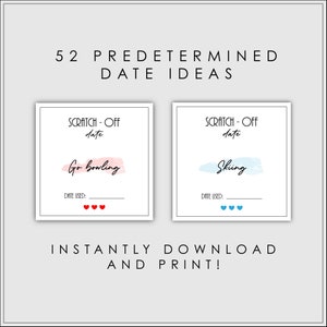 May include: A white card with the text "52 Predetermined Date Ideas." Two smaller cards read "Scratch-Off Date" with date ideas "Go Bowling" and "Skiing." The cards include hearts and space to write the date used. The text "Instantly Download and Print!" is also included.
