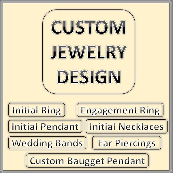 CUSTOM JEWELRY DESIGN - Make Your Own Design, Name Baugget Pendant, Moissanite Engagement Ring, Custom Piercings, Custom Initial Jewelry