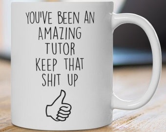 Tutor Coffee Mug, Best Gift for Tutor, funny Tutor gift mug, Tutor thank you, Tutor appreciation mug, Tutor gift idea, tutor cup, tutor gag