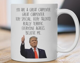 Funny Carpenter gift,carpenter mug,funny gift for carpenter,Woodworker gift,carpentry gifts,Wood working gift,Carpenter birthday gift,Trump