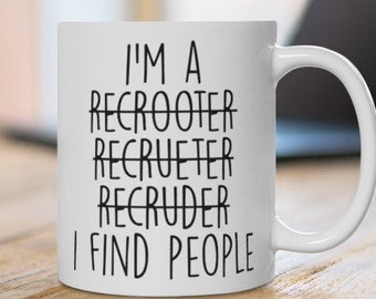 Funny Recruiter gift, recruiter mug, recruiter coffee mug, recruiter gift idea, funny recruiter gift, recruiter cup, best recruiter gifts