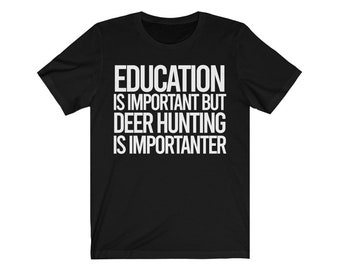 Funny Deer Hunter Shirt,Gift for deer Hunter,deer hunting Tshirt,Hunter BIrthday gift,Deer hunting lover,Hunter Anniversary,Hunter Wedding
