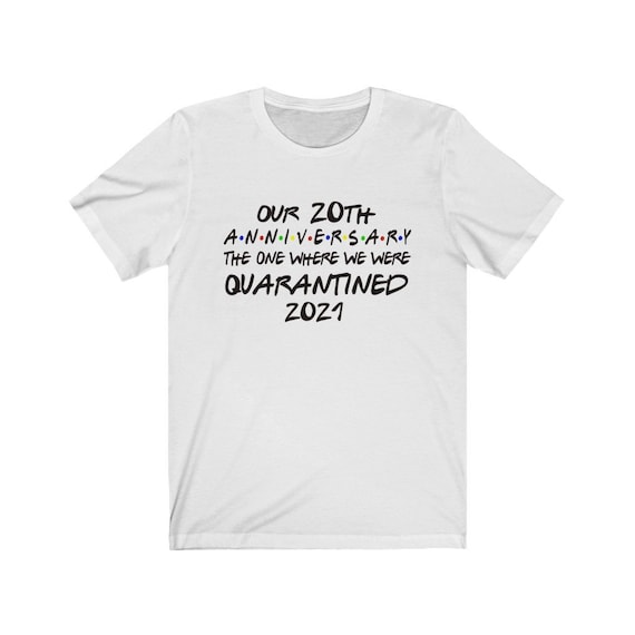 Anniversary quarantine sale shirt