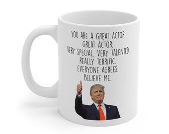 Taza de actor Trump, mejor regalo para actor, taza de regalo de actor divertido, actor gracias, aprecio del actor, idea de regalo de actor, regalo de papá actor, mamá actor