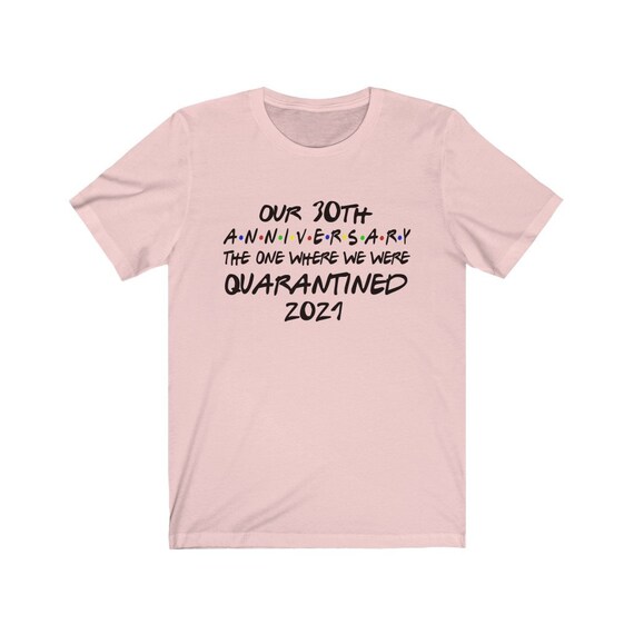 Anniversary quarantine sale shirt