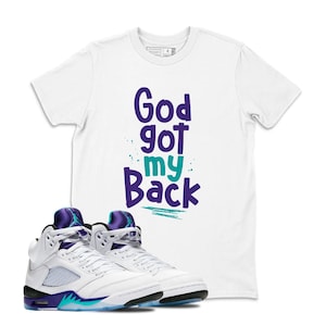 Shirt To Match Jordan Retro Grape 5s - T Shirt Matching Jordan 5 Grape To Match Sneaker God got My Back