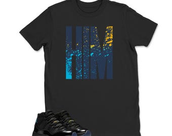 HIM Jordan 11 Gamma Matching Sneaker Tee Shirt,  Jordan 11 Gama Youth & Adult T shirt, Jordan 11 Gamma Sneaker Match Hoodie