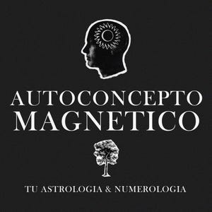 Autoconcepto Magnetico - Lectura de Carta Natal y Numerologia