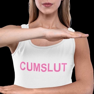 Cumslut Naughty Ladies Offensive Humor Novelty t shirt