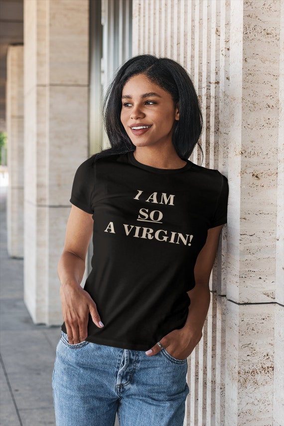 Buy I AM SO A VIRGIN Naughty Offensive Humor Novelty T-shirt Online in  India - Etsy