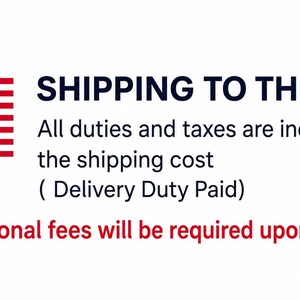 May include: The United States flag is displayed next to the text SHIPPING TO THE USA: All duties and taxes are included in the shipping cost ( Delivery Duty Paid) No additional fees will be required upon delivery! in dark blue and red text.