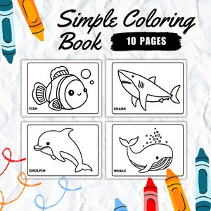 May include: A simple colouring book with 10 pages featuring black and white illustrations of a fish, shark, dolphin, and whale. The title of the book is "Simple Coloring Book" and the subtitle is "10 Pages".