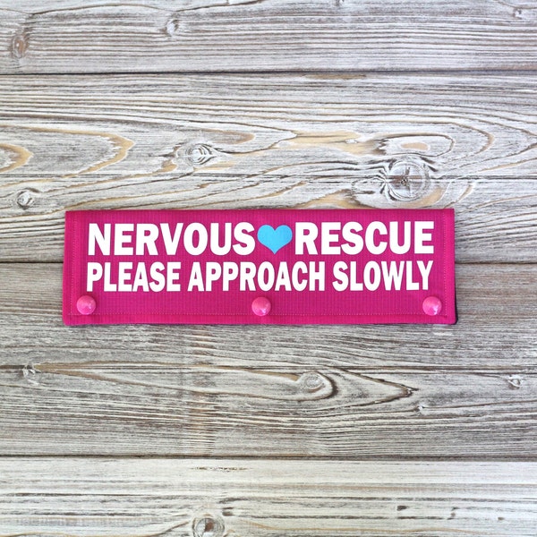 NERVOUS RESCUE Please Approach Slowly, Leash Wraps, Nervous Dog Gear,  Collar Wraps,  Dog Leash Wraps