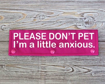 Dog Leash Wrap, Leash Sleeve,  PLEASE DON'T PET I'm a little anxious., Nervous Dog Gear,  Anxious Dogs, Leash and Collar Covers