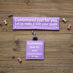 May include: A light purple, rectangular tag and a matching rectangular banner with the text "Customized just for you! Let us make it with your quote" and "Customized Just for you! Limited letters on tag". A silver clip is attached to the tag. Bone-shaped treats are scattered around.