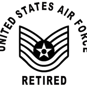 May include: Black and white United States Air Force retired insignia with five chevrons and a star. The text "UNITED STATES AIR FORCE RETIRED" is in a semi-circle around the insignia.