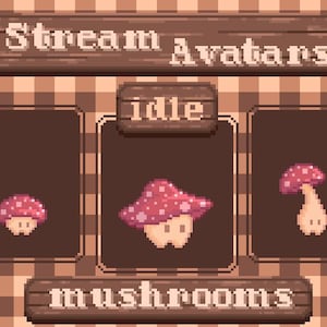 Peut inclure: Avatars de flux d'art pixelisé avec des champignons. L'image comprend trois modèles de champignons avec des chapeaux rouges et blancs et le mot "idle". L'arrière-plan est un motif à carreaux marron et beige, avec les mots "Stream Avatars" et "mushrooms".