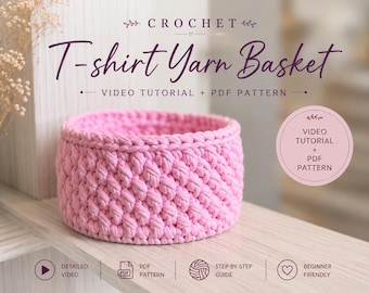Crochet Basket Video Tutorial, T-Shirt Yarn Wooden Base Basket Pattern, Textured Stitch DIY Storage Basket & Bag, PDF + Video Lesson