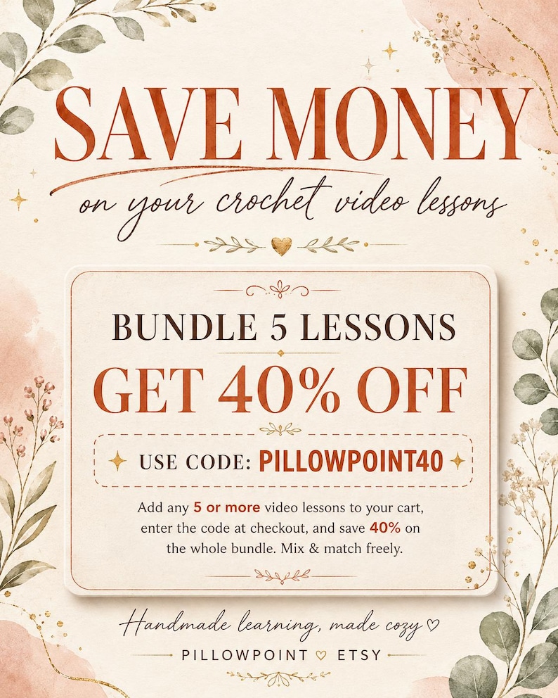May include: A promotional graphic with text in shades of brown and beige, advertising a discount on crochet video lessons. The text reads "SAVE MONEY" and "BUNDLE 5 LESSONS GET 40% OFF." Includes the code PILLOWPOINT40. Decorative floral elements frame the text.