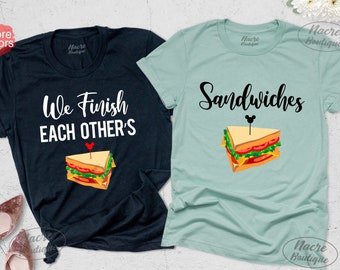We Finish Each Others Sandwiches Shirt, Couple Shirts, Matching Shirts, His and Hers, Mr and Mrs, Family Shirts, Best Friends Shirts