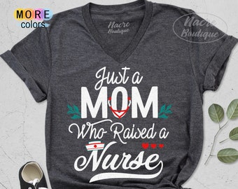 Mom of Nurse Shirts, Just a Mom Who Raised a Nurse Shirt, Nurse Mom Shirt, Nurse Daughter Shirt, Mother of Nurse, Mothers Day Gift, Mom Gift
