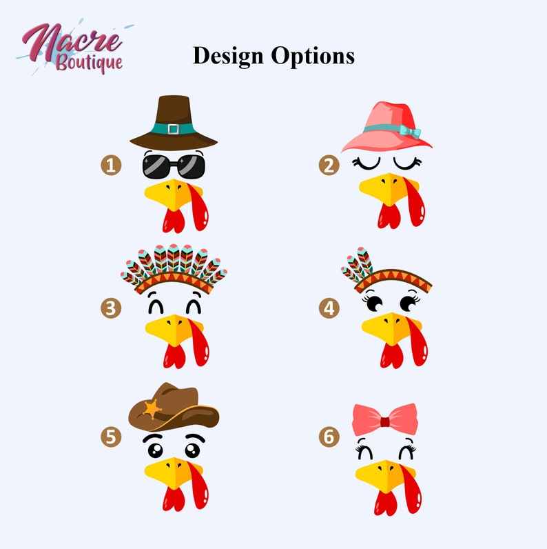 May include: Image features six cartoon turkey faces with different design options. Each turkey face has a yellow beak and red wattle. The design options include a pilgrim hat, sunglasses, a pink hat, a Native American headdress, a cowboy hat, and a pink bow.