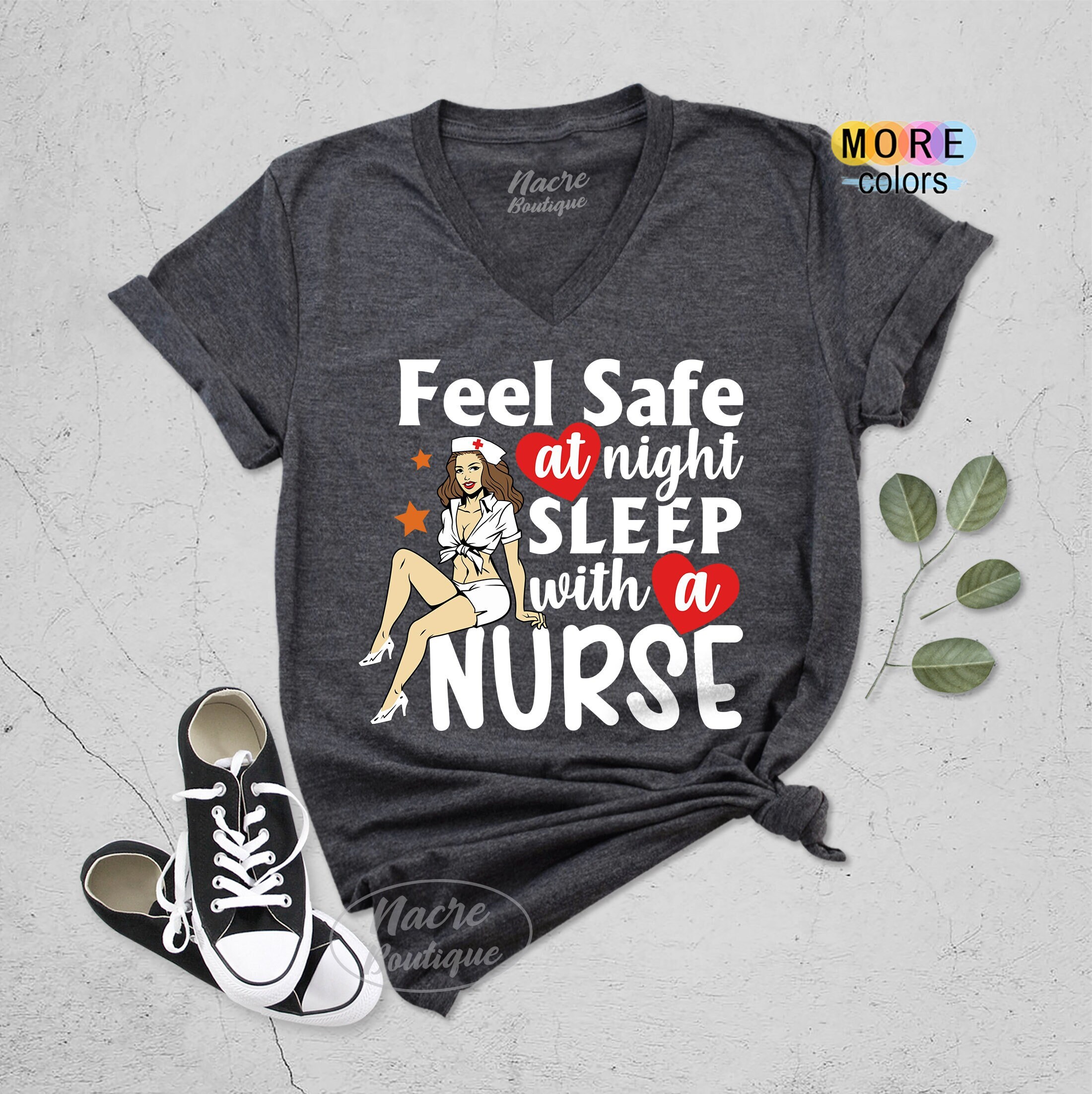 Feel Safe At Night Sleep With A Nurse Shirt Feel Safe At Night Sleep With A Nurse Shirt