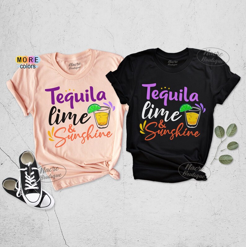 Tequila Shirt Tequila Lime and Sunshine Drinking Shirt Etsy