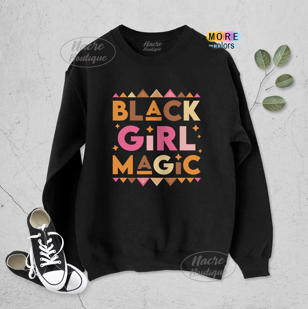 Black Girl Magic Sweatshirts, Black Lives Matter Hoodie, Black History