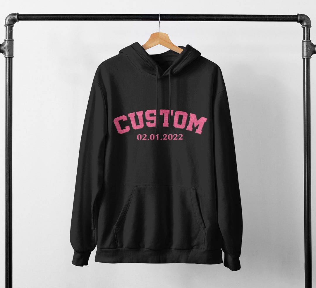 Custom Embroidered Hoodie, Custom Embroidered Pullover