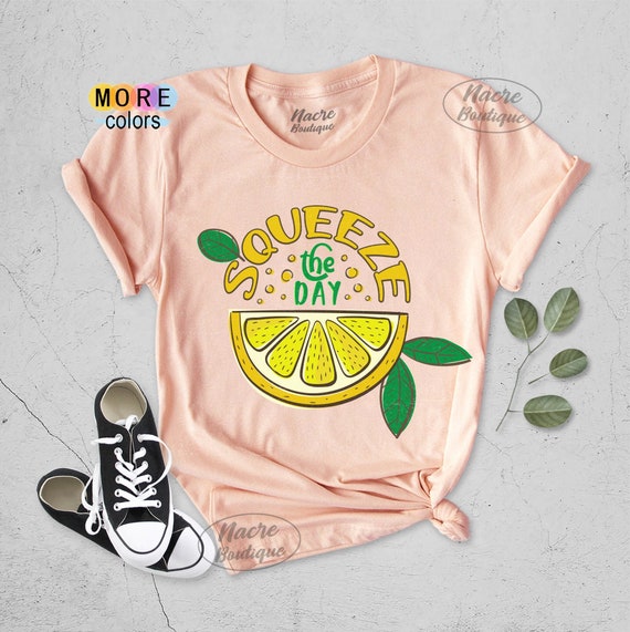 Squeeze The Day Shirt, Lemon Shirt, Lemonade Shirt, Sunshine Summer Shirt, Birthday Gift, Pool Party Shirt, Graphic Tee, Opportunity Shirt