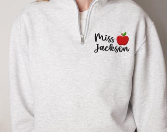Custom Teacher Sweatshirt, Embroidered Teacher Quarter Zip Sweatshirt, Personalized Embroidery Teacher Sweatshirt (995MR)
