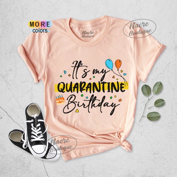 quarantine birthday shirt canada