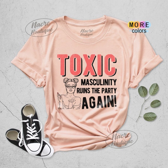 Toxic Masculinity Ruins The Party Again Shirt Murderino Tees Toxic Masculinity Ruins The Party Again Shirt Murderino Tees