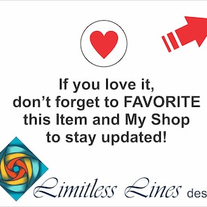 May include: A white background with a red heart in a circle and a red arrow pointing to the right. The text reads: "If you love it, don't forget to FAVORITE this Item and My Shop to stay updated! Limitless Lines design"