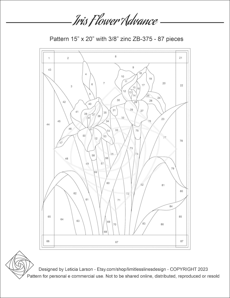 May include: A black and white line drawing pattern for a stained glass project of an iris flower. The pattern is labeled "Iris Flower Advance" and includes 87 pieces. The pattern is 15 inches by 20 inches and uses 3/8 inch zinc.