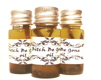 Bitch Be Gone oil 10 ml bottle - wicca hoodoo witchcraft cojure witchcraft spell