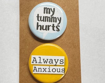 Anxiety Button Set. My tummy hurts. Always Anxious. Relatable Pin, Funny Accessory