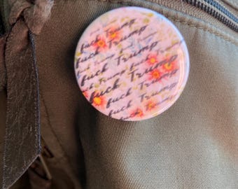 F**k Trump  Funny Button. Pin Back Button, Funny Accessory.