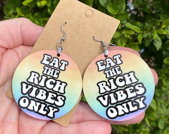 Eat the Rich Vibes Only Earrings, Anti-Capitalist, Socialist, Political Statement Earrings, Rainbow