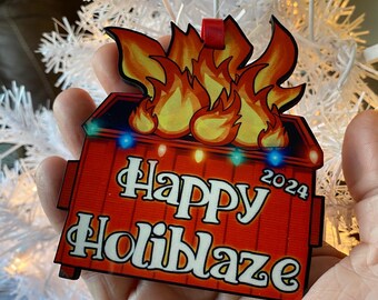Dumpster Fire Ornament  2024. Happy Holiblaze, Funny Christmas Ornament. I’m fine. This is fine. Still Burnin Dumpster fire