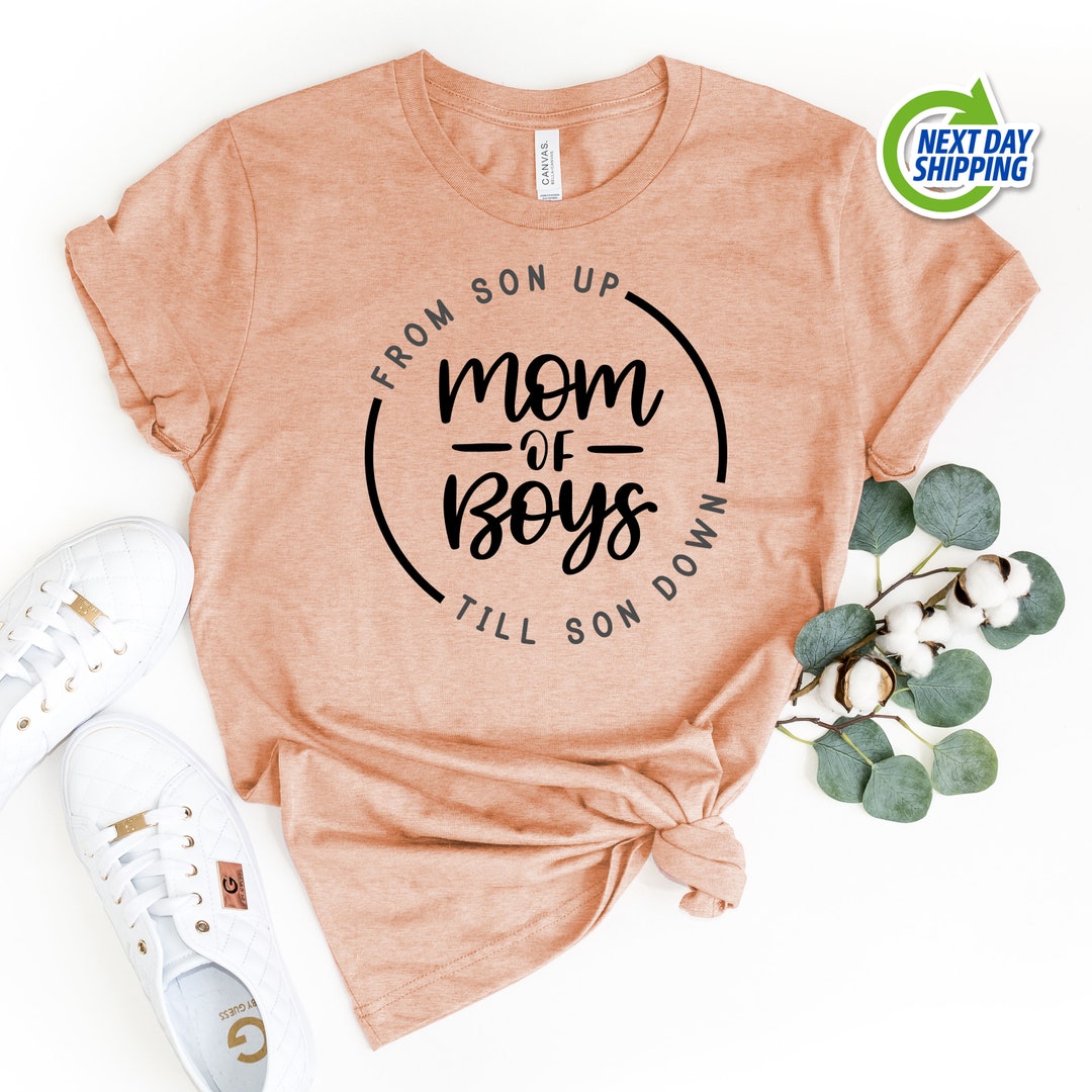 Mom of Boys Shirt From Son up to Son Down Funny Mom Shirt New Mom Gift ...