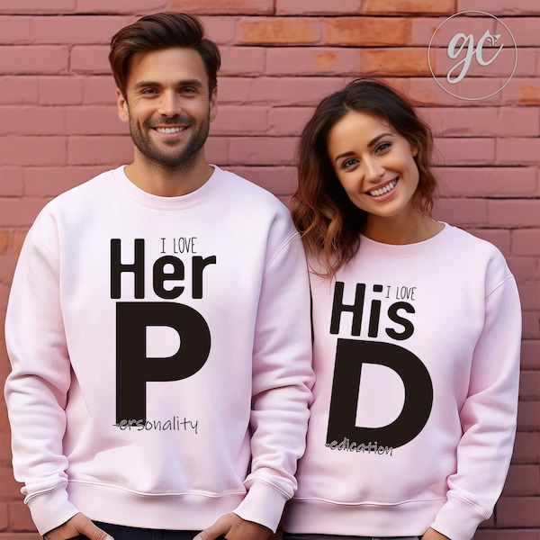 I Love His D, I Love Her P, Love his Dedication Shirt, Love Her Personality Shirt, Funny Valentines Day, Funny Couples, Matching Couples Tee