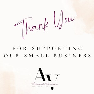 May include: A graphic with the words "Thank You" in a cursive font, followed by "For Supporting Our Small Business." The logo for "Arvood Designs" is at the bottom, with the tagline "Crafted for You."