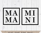 Mama and Mini in square svg - Mama and Mini set for cricut - Mama and Mini set for Silhouette - Mama svg - Mini svg