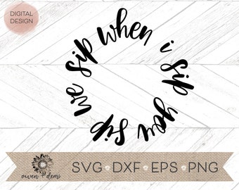 Free Free When I Sip You Sip We Sip Svg SVG PNG EPS DXF File