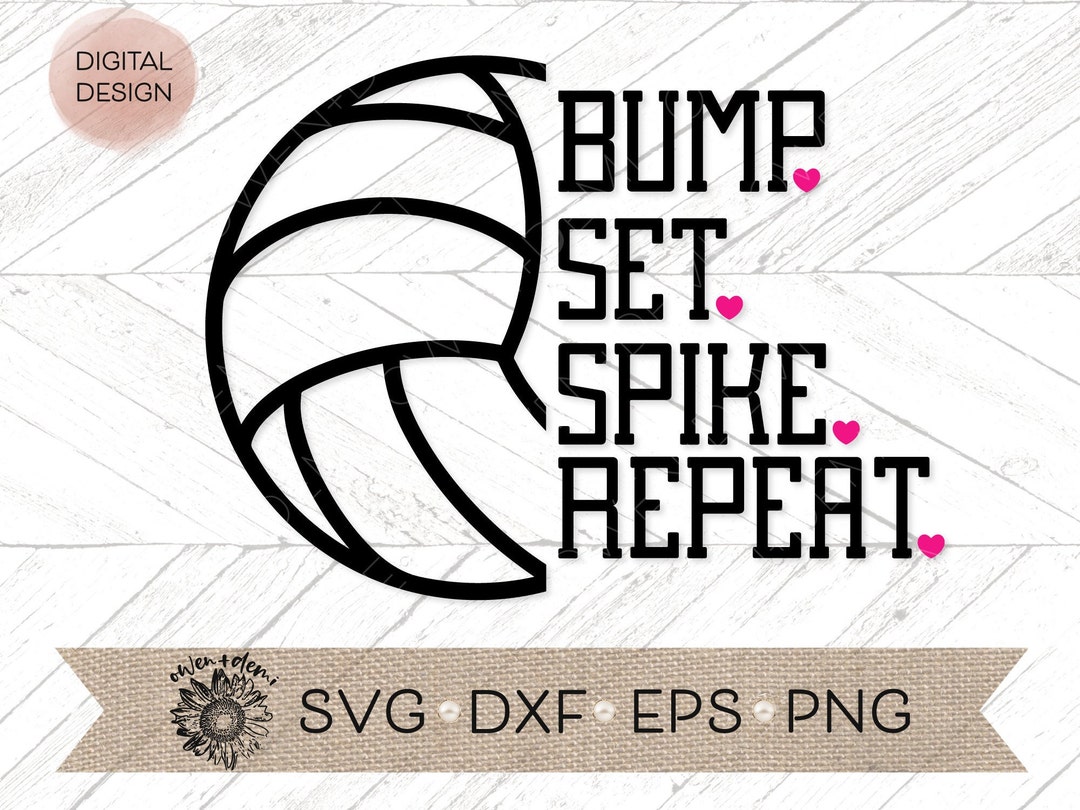 Bump Set Spike Repeat Svg Volleyball Dxf, Eps, Png Volleyball Cricut