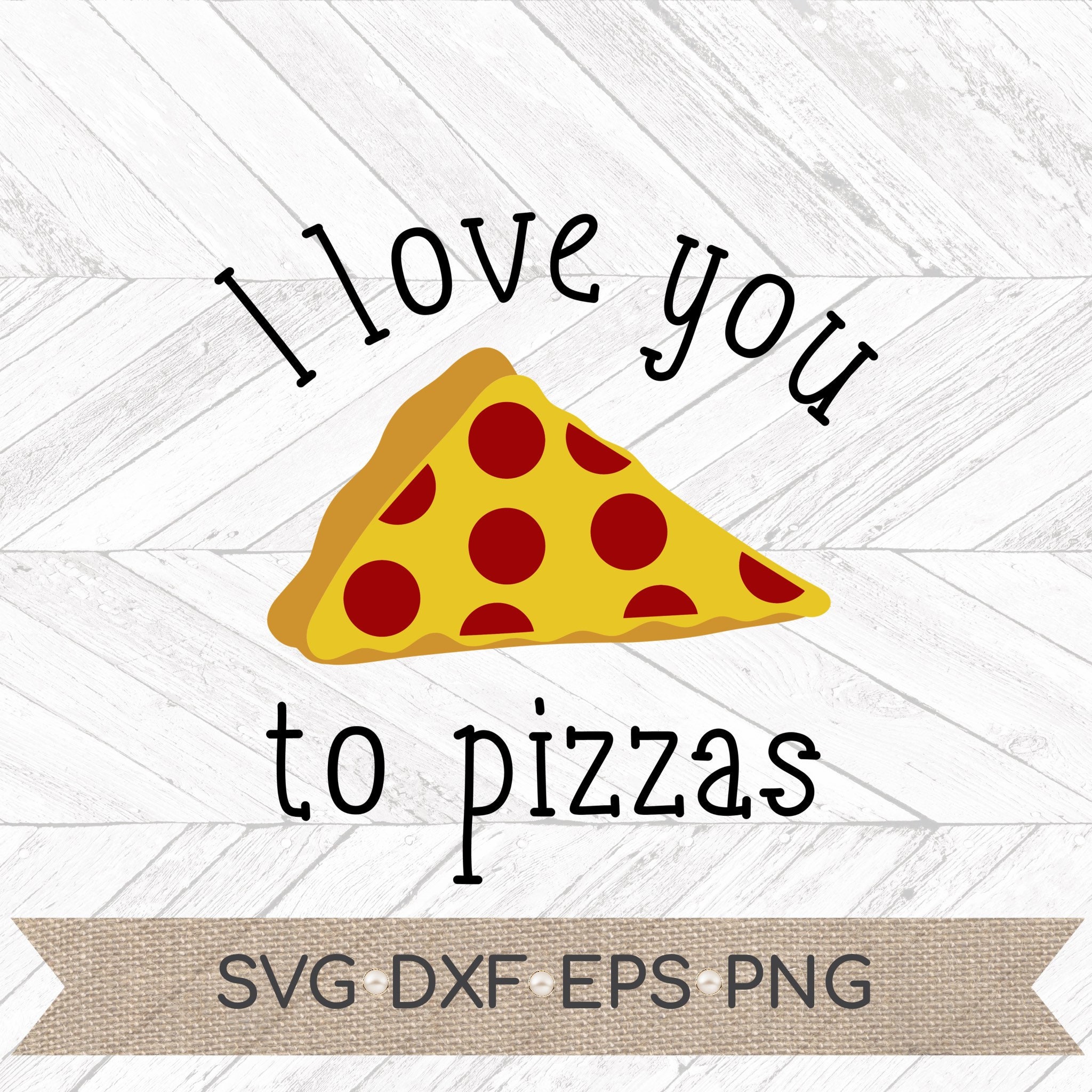 I love you to pizzas svg pizza dxf eps png pizza cut Etsy